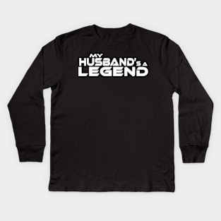 "MY HUSBAND'S A LEGEND" White Text / Black Outline Kids Long Sleeve T-Shirt